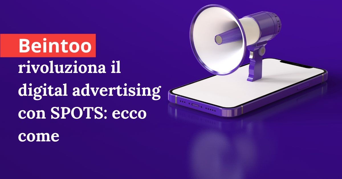 Beintoo rivoluziona il digital advertising