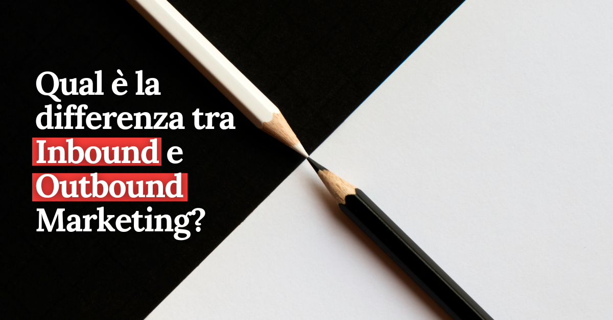 foto Qual è la differenza tra Inbound e Outbound Marketing?