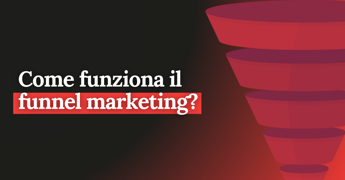 foto Come funziona il funnel marketing?