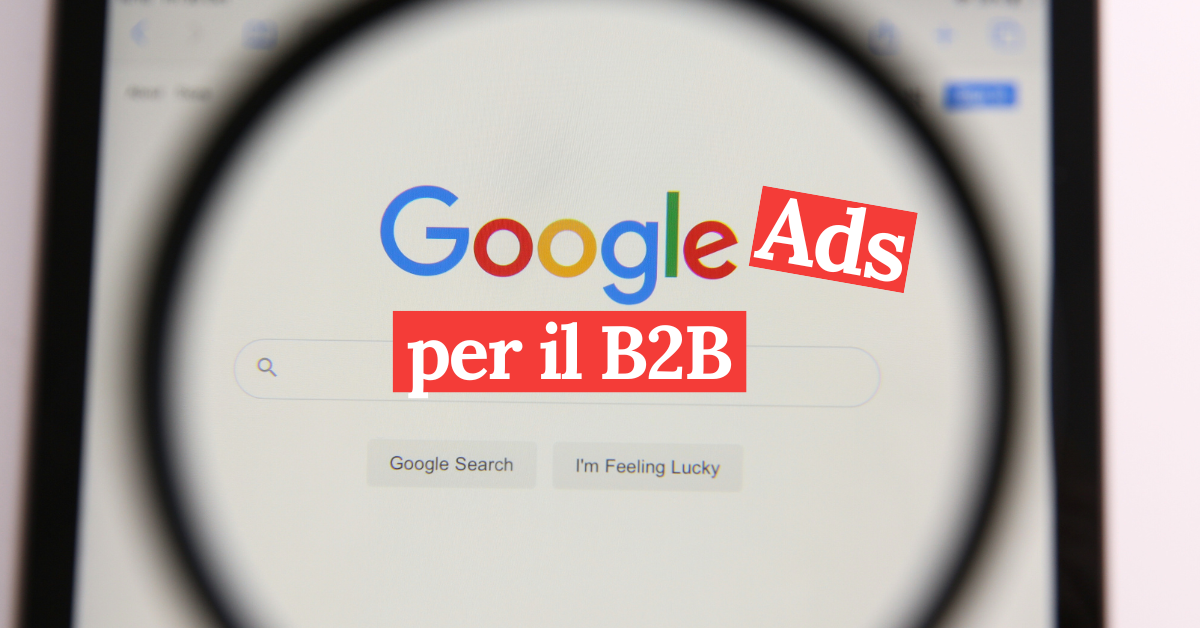 foto Google Ads per il B2B: conquista nuovi clienti ora