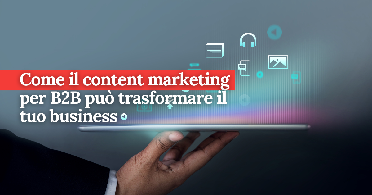 foto Come il content marketing per B2B può trasformare il tuo business