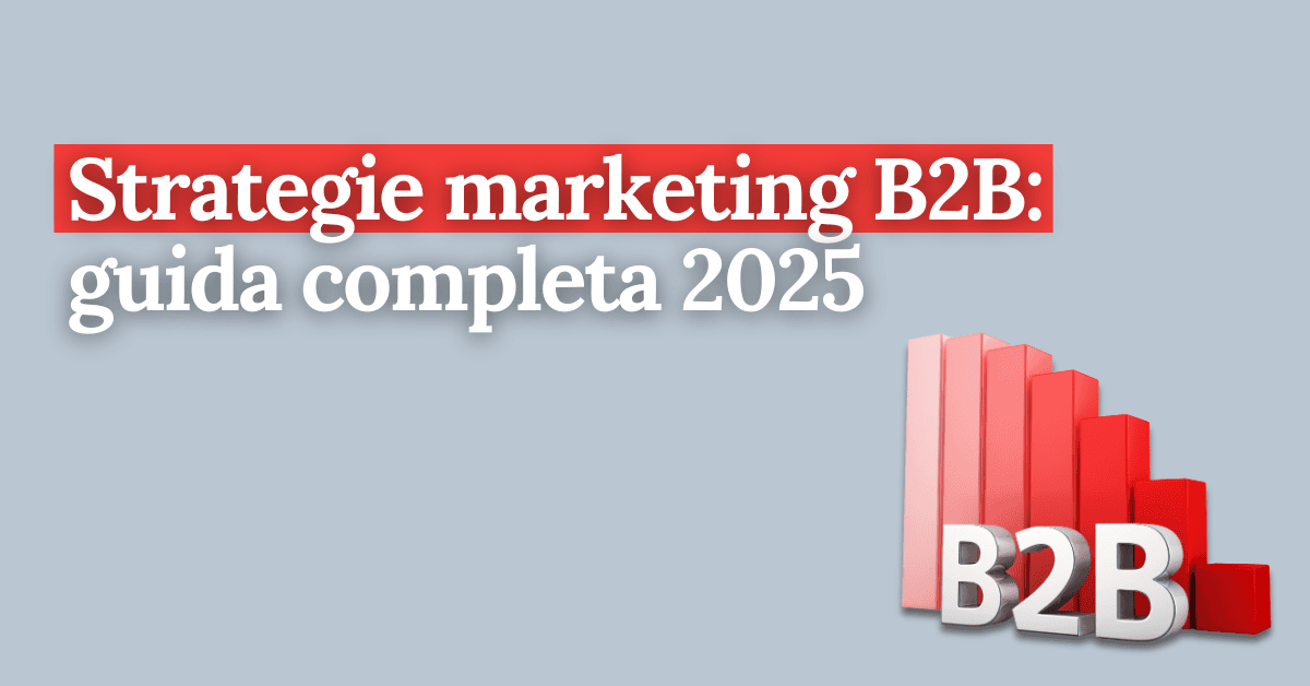 foto Strategie marketing B2B: guida completa per il successo nel 2025